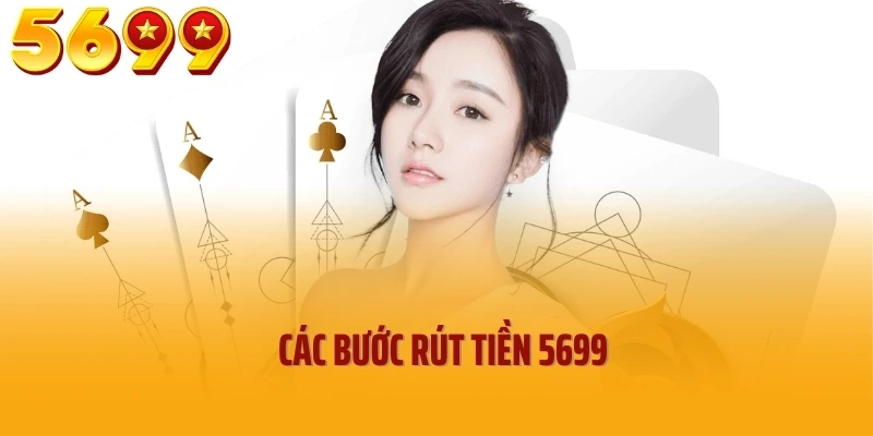 Các bước rút tiền 5699