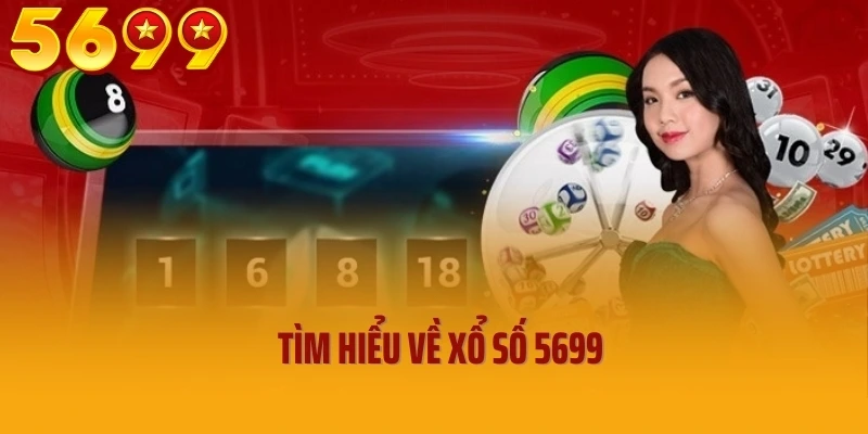 Tìm hiểu về xổ số 5699